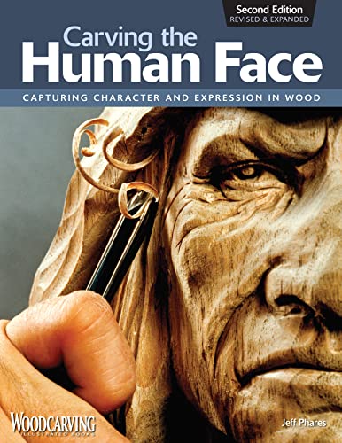 Carving the Human Face, Second Edition, Revised & Expanded: Capturing Character and Expression in Wood von Fox Chapel Publishing