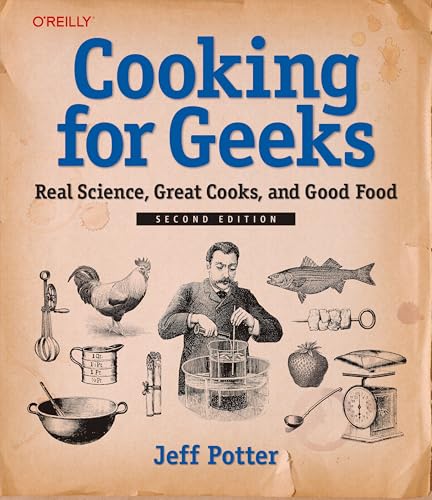 Cooking for Geeks: Real Science, Great Cooks, and Good Food Cooking for Geeks: Real Science, Great Cooks, and Good Food von O'Reilly Media