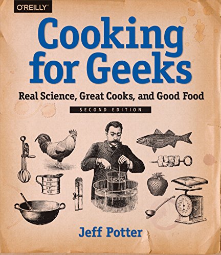 Cooking for Geeks: Real Science, Great Cooks, and Good Food Cooking for Geeks: Real Science, Great Cooks, and Good Food