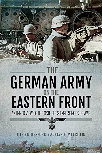 The German Army on the Eastern Front: An Inner View of the Ostheer's Experiences of War von PEN AND SWORD MILITARY