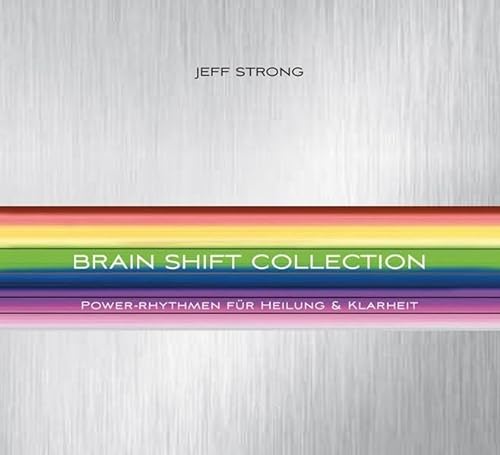 Brain Shift Collection: Power-Rhythmen für Heilung & Klarheit