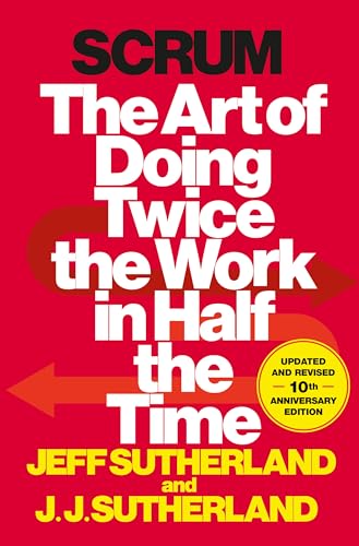 Scrum: The Art of Doing Twice the Work in Half the Time von Currency