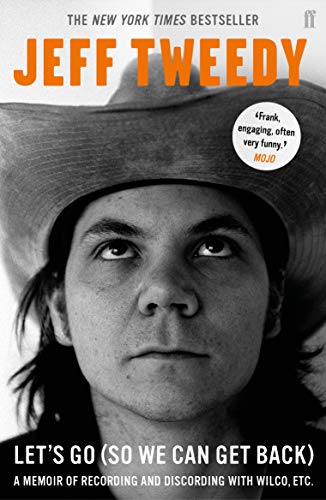 Let's Go (So We Can Get Back): A Memoir of Recording and Discording with Wilco, etc. von Faber & Faber