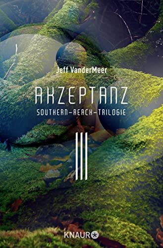 Akzeptanz #3 Southern-Reach-Trilogie: Roman