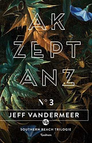 Akzeptanz: Buch 3 der Southern-Reach Trilogie von Kunstmann Antje GmbH