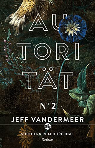 Autorität: Buch 2 der Southern Reach Trilogie