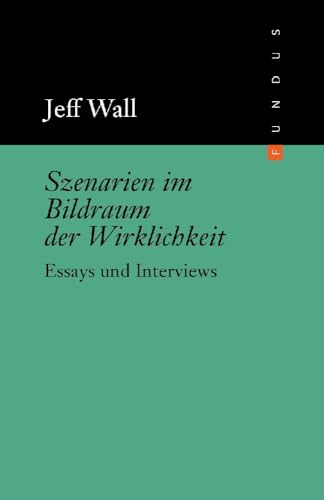Szenarien im Bildraum der Wirklichkeit: Essays und Interviews (FUNDUS, Band 142) von Philo Fine Arts Stiftung