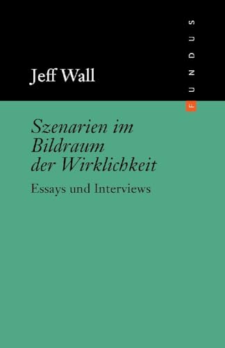 Szenarien im Bildraum der Wirklichkeit. Essays und Interviews. FUNDUS Bd. 142: Essays und Interviews. Hrsg. v. Gregor Stemmrich