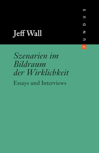 Szenarien im Bildraum der Wirklichkeit. Essays und Interviews. FUNDUS Bd. 142: Essays und Interviews. Hrsg. v. Gregor Stemmrich