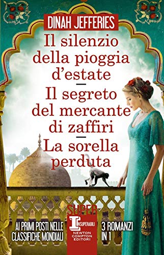 Il silenzio della pioggia d'estate-Il segreto del mercante di zaffiri-La sorella perduta (SuperInsuperabili, Band 171) von Newton Compton Editori