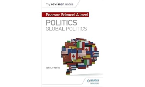 My Revision Notes: Pearson Edexcel A-level Politics: Global Politics von Hodder Education