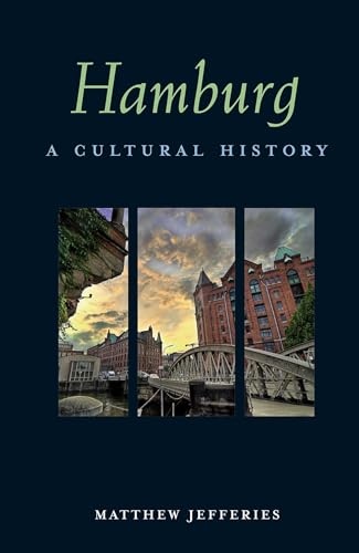 Hamburg: A Cultural History (Interlink Cultural Histories)