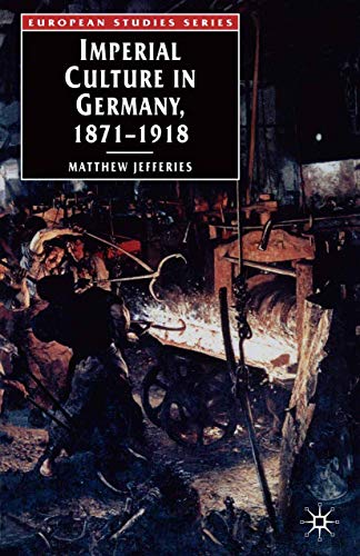 Imperial Culture in Germany, 1871-1918 (European Studies)