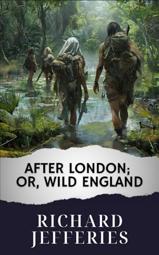 After London; Or, Wild England: The Original Classic