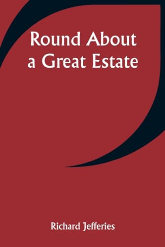 Round About a Great Estate von Alpha Edition