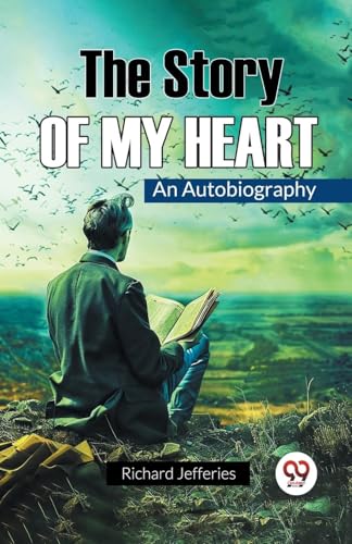 The Story Of My Heart An Autobiography von Double 9 Books