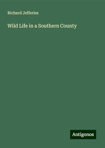 Wild Life in a Southern County Wild Life in a Southern County von Antigonos Verlag