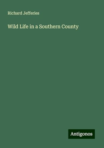 Wild Life in a Southern County Wild Life in a Southern County von Antigonos Verlag