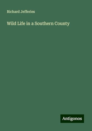 Wild Life in a Southern County Wild Life in a Southern County von Antigonos Verlag