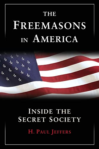 The Freemasons in America:: Inside the Secret Society