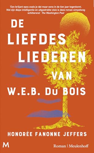 De liefdesliederen van W.E.B. Du Bois: roman von J.M. Meulenhoff