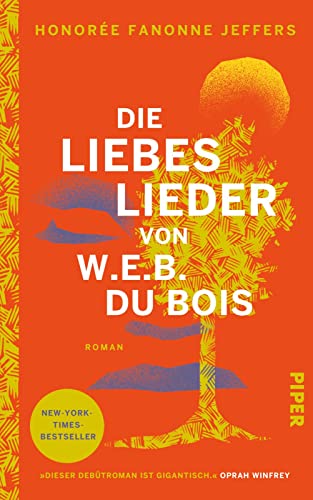 Die Liebeslieder von W.E.B. Du Bois: Roman | New-York-Times-Bestseller und Book Club Pick von Oprah Winfrey von Piper Verlag GmbH