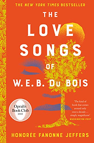 The Love Songs of W.E.B. Du Bois: The International Bestseller & Oprah Book Club Pick
