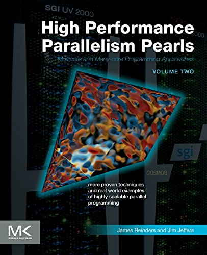High Performance Parallelism Pearls Volume Two: Multicore and Many-core Programming Approaches von Morgan Kaufmann