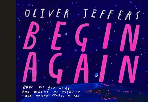 Begin Again: How We Got Here and Where We Might Go - Our Human Story. So Far. Begin Again: How We Got Here and Where We Might Go - Our Human Story. So Far. von Penguin LLC US