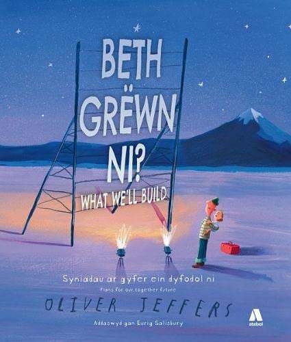 Beth Grëwn Ni / What We’ll Build Beth Grëwn Ni / What We’ll Build von Atebol Cyfyngedig