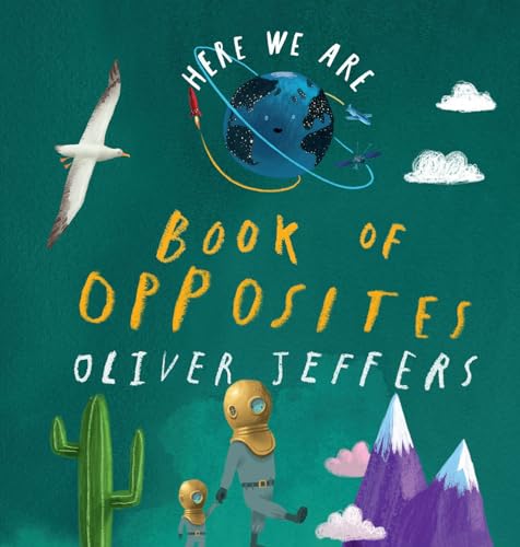 Book of Opposites: From the creator of the #1 bestselling Here We Are