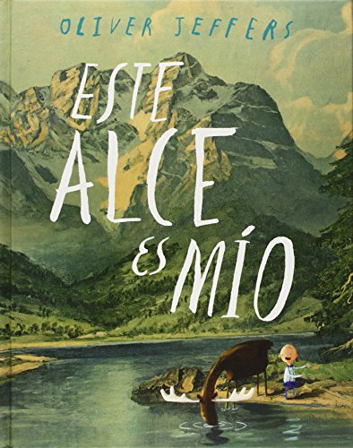 Este alce es mio / This moose is mine (Los Especiales De a La Orilla Del Viento) von Fondo de Cultura Economica USA
