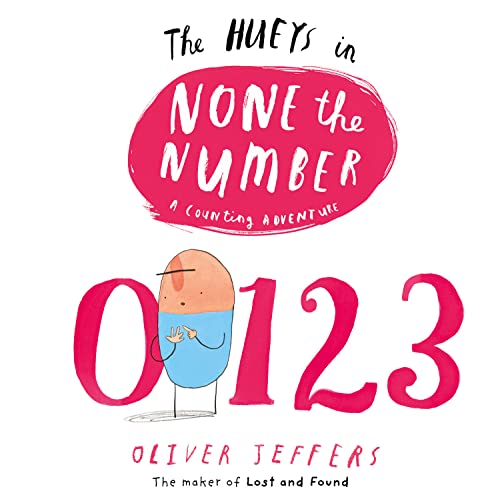 None the Number: A charming illustrated picture book about counting for kids 2-4, from the creator of international bestseller Here We Are (The Hueys)