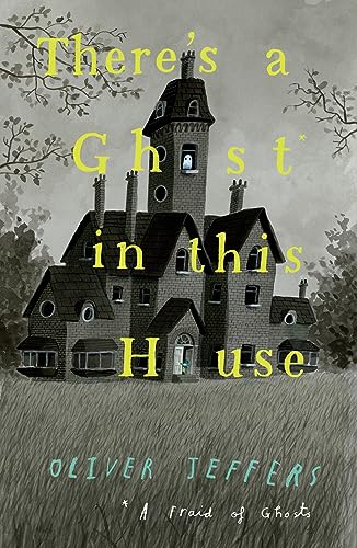 There’s a Ghost in this House: A spooky illustrated picture book from New York Times number-one bestselling author of Here We Are – the perfect Halloween gift for children! von HARPER COLLINS