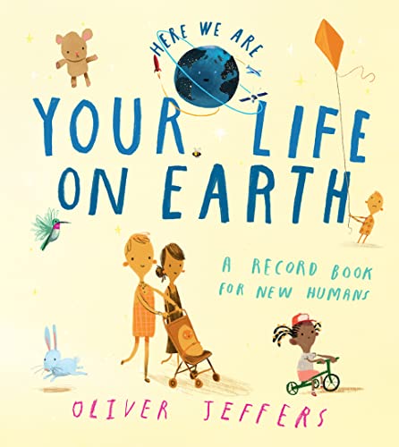 Your Life On Earth: A baby memory book from the creator of the bestselling Here We Are – the perfect keepsake and gift for new parents to record their infant’s first-year milestones von Harper Collins Publ. UK
