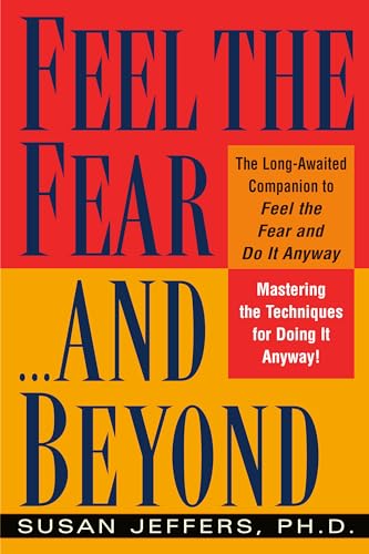 Feel the Fear...and Beyond: Mastering the Techniques for Doing It Anyway von Ballantine Books