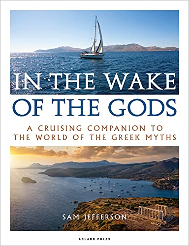 In the Wake of the Gods: A cruising companion to the world of the Greek myths