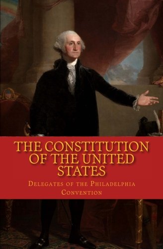 The Constitution of the United States: With The Bill of Rights and The Declaration of Independence The Constitution of the United States: With The Bill of Rights and The Declaration of Independence von CreateSpace Independent Publishing Platform