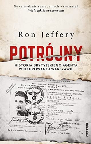 Potrójny: Historia brytyjskiego agenta w okupowanej Warszawie von Bellona