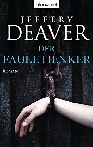 Der faule Henker: Ein Lincoln-Rhyme-Thriller (Die Lincoln-Rhyme-Reihe, Band 5)