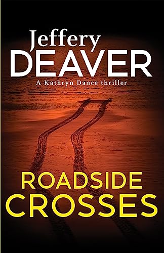 Roadside Crosses: Kathryn Dance Book 2 (Kathryn Dance thrillers)