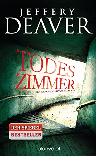Todeszimmer: Ein Lincoln-Rhyme-Thriller (Die Lincoln-Rhyme-Reihe, Band 10)