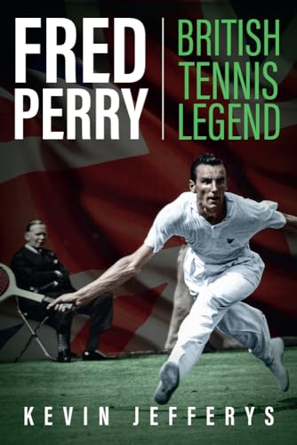 Fred Perry: British Tennis Legend von Pitch Publishing