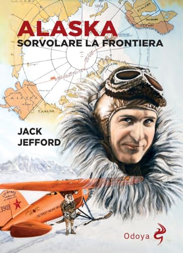 Alaska. Sorvolare la frontiera (Odoya library) von Odoya