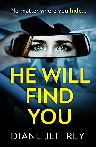 HE WILL FIND YOU: A nail-biting and emotional psychological suspense