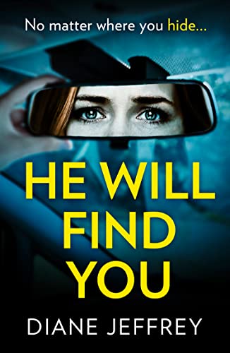 HE WILL FIND YOU: A nail-biting and emotional psychological suspense