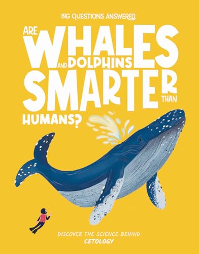 Are Whales and Dolphins Smarter Than Humans?: Discover the Science Behind Cetology (The Big Questions Answered) von Hungry Tomato