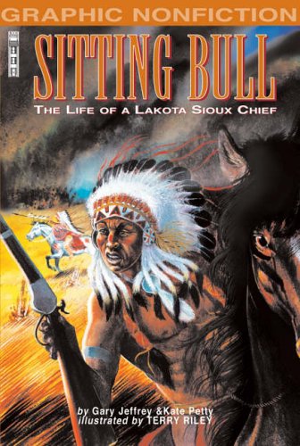 Sitting Bull: The Life of a Lakota Sioux Chief (Graphic Non-fiction S.)
