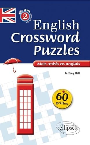 English Crossword Puzzles Level 2 - Mots croisés en anglais - Niveau 2 (B1-B2) von ELLIPSES