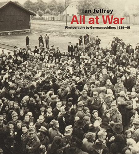 All at War: Photography by German Soldiers 1939-45 von Thames & Hudson